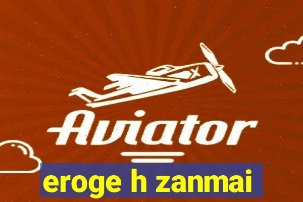 eroge h zanmai